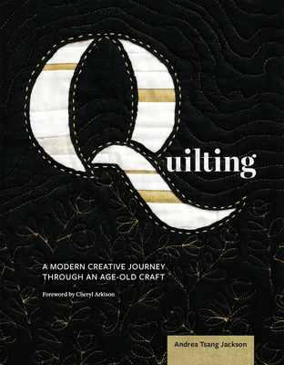 Quilting: A Modern Creative Journey Through an ... 1777387094 Book Cover