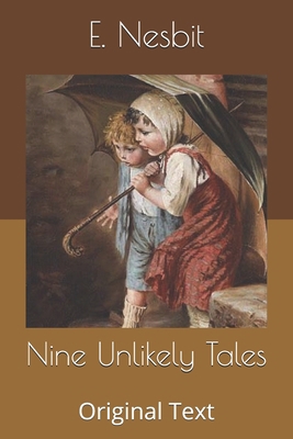 Nine Unlikely Tales: Original Text B085D6YW45 Book Cover