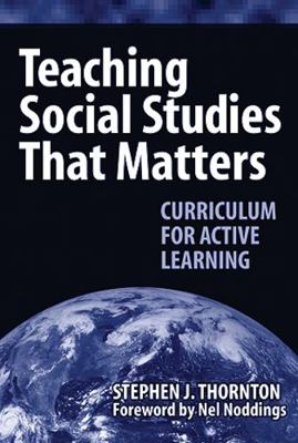 Teaching Social Studies That Matters: Curriculu... 0807745235 Book Cover