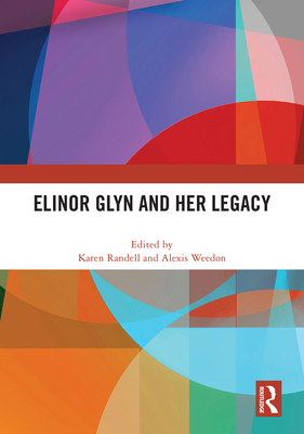 Elinor Glyn and Her Legacy 1032458836 Book Cover
