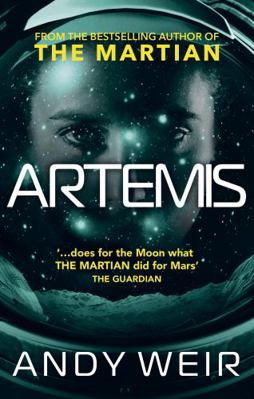 Artemis: A gripping sci-fi thriller from the au... 1785030256 Book Cover