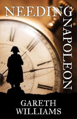 Needing Napoleon: 1 (The Richard Davey Chronicles) 1914913213 Book Cover