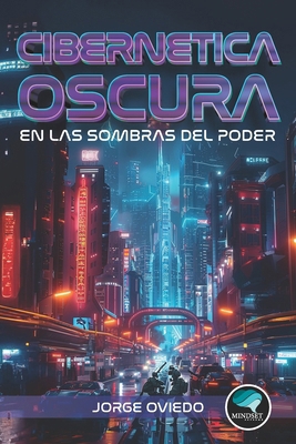Cibernética Oscura: En las Sombras del Poder [Spanish] B0D6N5GPYB Book Cover