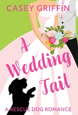 A Wedding Tail: A Romantic Comedy with Mystery ... 1990470165 Book Cover