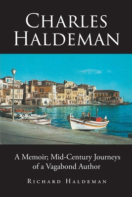 Charles Haldeman: A Memoir; Mid-Century Journey... 1647010543 Book Cover