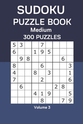 Sudoku Puzzle Book Medium: 300 Puzzles Volume 3 B08CWG2WNJ Book Cover