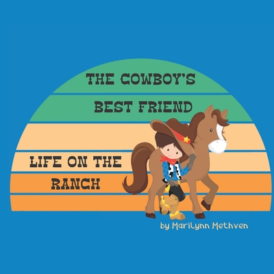 The Cowboys Best Friend: A Story of Life on the... B0BKMK6HYQ Book Cover