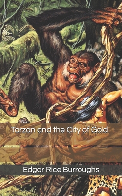 Tarzan and the City of Gold 1675602689 Book Cover