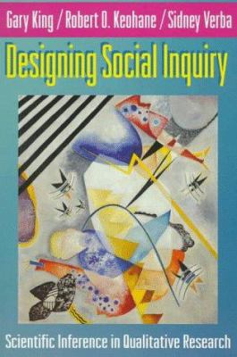 Designing Social Inquiry: Scientific Inference ... 0691034710 Book Cover