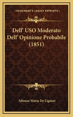 Dell' USO Moderato Dell' Opinione Probabile (1851) [Italian] 1167952979 Book Cover
