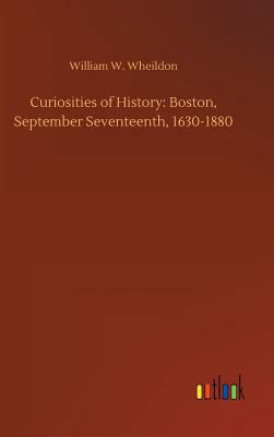 Curiosities of History: Boston, September Seven... 3732653099 Book Cover