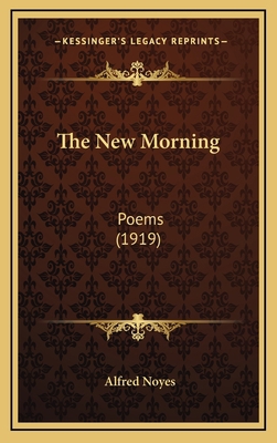The New Morning: Poems (1919) 1165182491 Book Cover