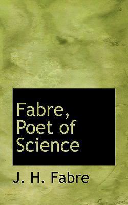 Fabre, Poet of Science 1117148254 Book Cover