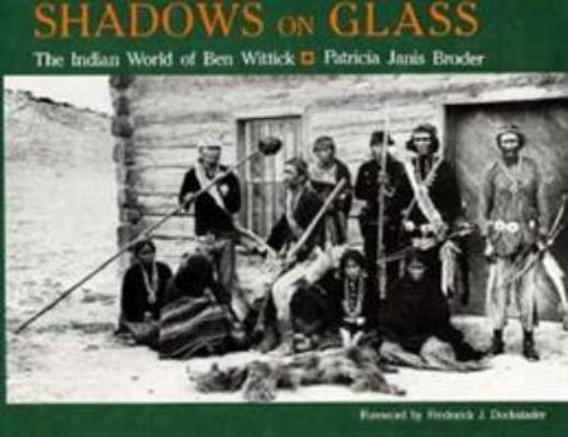 Shadows on Glass: The Indian World of Ben Wittick 0847676315 Book Cover