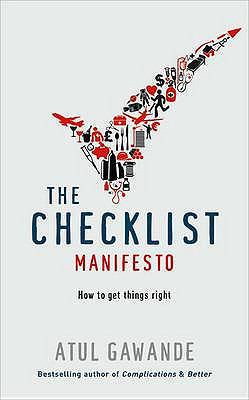 The Checklist Manifesto: How to Get Things Right 1846683130 Book Cover