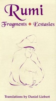 Rumi: Fragments, Ecstasies 0930872649 Book Cover