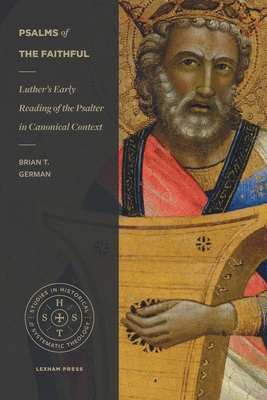 Psalms of the Faithful: Luther's Early Reading ... 1683590481 Book Cover