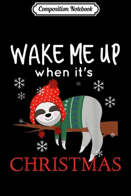 Composition Notebook: Funny Sloth Saying -Christmas Cute Lazy Joke Sloth Lovers  Journal/Notebook Blank Lined Ruled 6x9 100 Pages