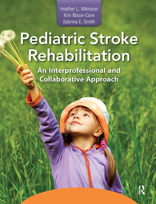Pediatric Stroke Rehabilitation: An Interprofes... 1617116181 Book Cover