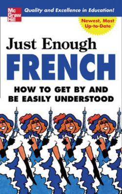 Just Enough French 0071451390 Book Cover