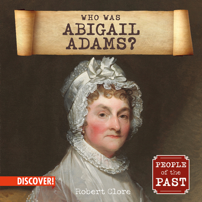 Who Was Abigail Adams? 1978550421 Book Cover
