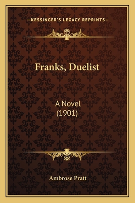 Franks, Duelist: A Novel (1901) 1164651528 Book Cover