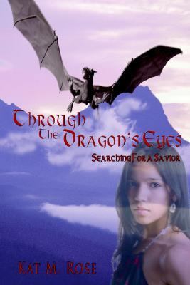 Through The Dragon's Eyes: Searching For a Savior 1420894080 Book Cover