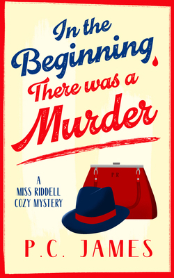 In the Beginning, There Was a Murder: A Cozy Hi... 1036707571 Book Cover