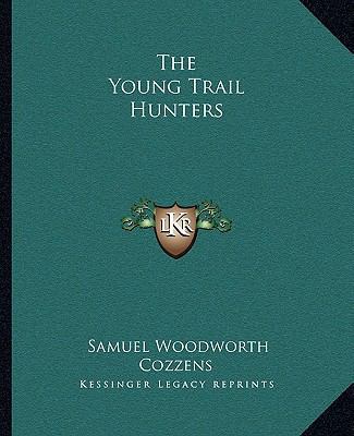 The Young Trail Hunters 1162713356 Book Cover