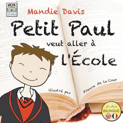 Petit Paul veut aller à l'École: Little Paul wa... [French] 0995465355 Book Cover