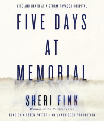 Five Days at Memorial: Life and Death in a Stor... 080412809X Book Cover