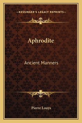 Aphrodite: Ancient Manners 1162786280 Book Cover