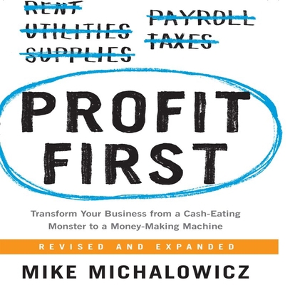 Profit First: Transform Your Business from a Ca... 1469035863 Book Cover