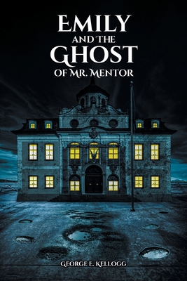 Emily and The Ghost of Mr. Mentor 1638145040 Book Cover