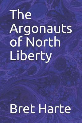 The Argonauts of North Liberty 1072166798 Book Cover