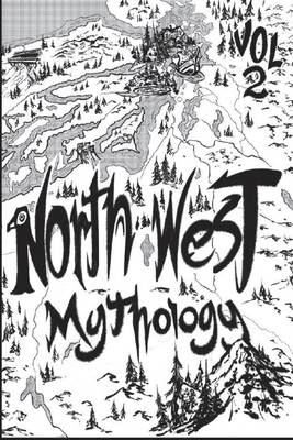 North West Mythology Volume 2 1088257275 Book Cover
