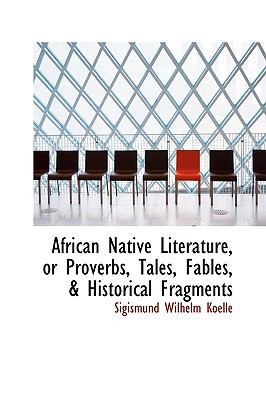 African Native Literature, or Proverbs, Tales, ... 1115214144 Book Cover