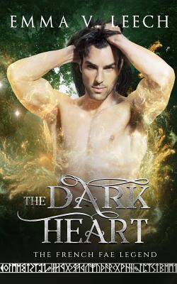 The Dark Heart: Les Fées: The French Fae Legend 1522708006 Book Cover