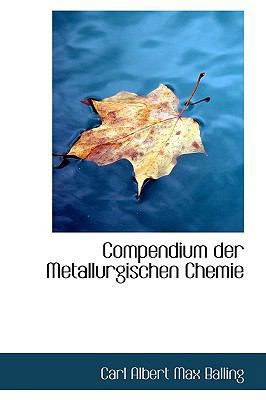 Compendium Der Metallurgischen Chemie 1103172972 Book Cover