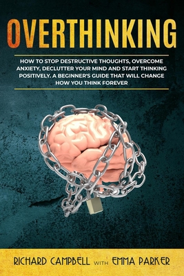 Overthinking: How to Stop Destructive Thoughts,... 1914056205 Book Cover
