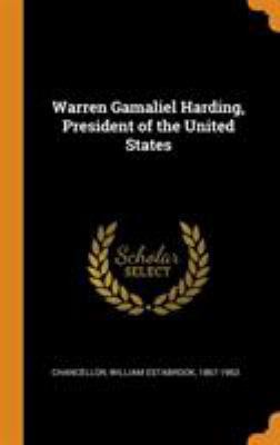 Warren Gamaliel Harding, President of the Unite... 0344541959 Book Cover