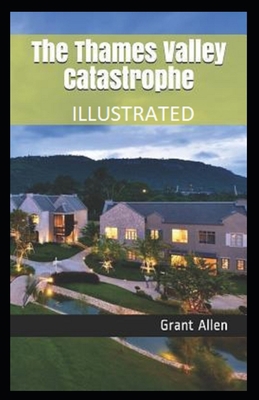 Paperback The Thames Valley Catastrophe Illustrated Book