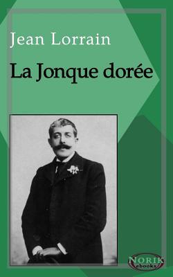 La Jonque dor?e [French] 1081212349 Book Cover