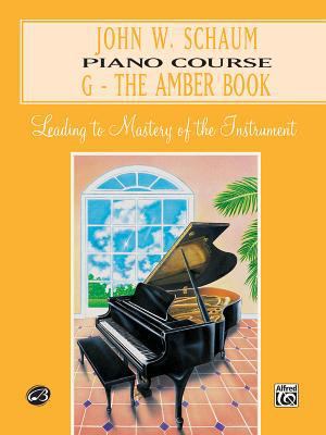 John W. Schaum Piano Course: G -- The Amber Book 0769236030 Book Cover
