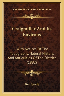 Craigmillar And Its Environs: With Notices Of T... 1164614509 Book Cover