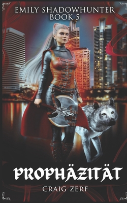 Emily Shadowhunter Buch 5 - PROPHÄZITÄT: Ein Ro... [German] B0D42B9M31 Book Cover