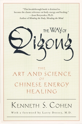 The Way of Qigong: The Art and Science of Chine... 0345421094 Book Cover