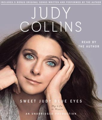 Sweet Judy Blue Eyes: My Life in Music 0307941329 Book Cover