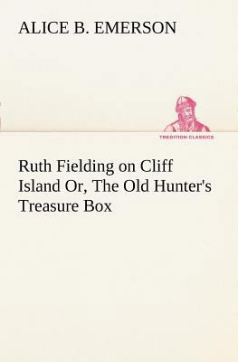 Ruth Fielding on Cliff Island Or, The Old Hunte... 384918742X Book Cover