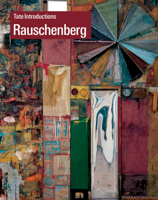 Tate Introductions: Robert Rauschenberg 1849764891 Book Cover